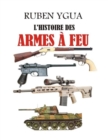 Image for L&#39;Histoire Des Armes A Feu