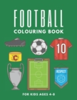 Image for Football Colouring Book : Soccer Coloring Pages for Kids Ages 4-8 - Gift for Boys and Girls