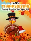 Image for Happy Thanksgiving Coloring Book for Kids Ages 4-8 : Turkey Farmer With An Axe Autumn Leaves and harvest kid&#39;s crafts coloring book for holiday kids, toddlers, preschool and crafts for fall