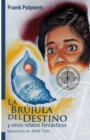 Image for La brujula del destino : y otros relatos fantasticos
