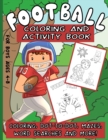 Image for Football Coloring And Activity Book For Boys Ages 4-8 : Workbook Packed With Dot-To-Dot, Coloring Pages, Word Search, Mazes And More