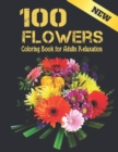Image for Coloring Book for Adults Relaxation 100 Flowers New