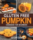 Image for Gluten Free Pumpkin Cookbook for Beginners
