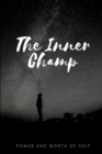 Image for The Inner Champ : Power and Worth Of Self