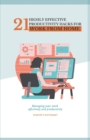 Image for 21 Highly Effective Productivity Hacks for Work from Home. : Managing your work effectively and productively