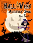 Image for Halloween Activity Book For kids : Kids Halloween Book Children Coloring Workbooks for Kids: Boys, Girls and Toddlers Preschoolers and Elementary School Ages 2-4, 4-8
