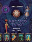 Image for Arcaico Tarot : An?lisis e interpretaci?n de los arcanos mayores del tarot