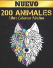 Image for 200 Animales Libro Colorear Adultos : Disenos de animales para aliviar el estres 200 disenos de animales con leones, dragones, mariposas, elefantes, buhos, caballos, perros, gatos y tigres Patrones de
