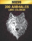 Image for Libro Colorear Animales : Disenos de animales para aliviar el estres 200 disenos de animales con leones, dragones, mariposas, elefantes, buhos, caballos, perros, gatos y tigres Patrones de animales as