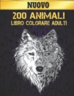 Image for Libro Colorare Adulti Animali : Disegni di animali antistress 200 disegni di animali con leoni, draghi, farfalle, elefanti, gufi, cavalli, cani, gatti e tigri Fantastici modelli di animali Rilassament