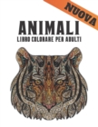 Image for Libro Colorare per Adulti Animali : Disegni di animali antistress 200 disegni di animali con leoni, draghi, farfalle, elefanti, gufi, cavalli, cani, gatti e tigri Fantastici modelli di animali Rilassa