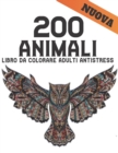 Image for Animali Libro da Colorare Adulti Antistress : Disegni di animali antistress 200 disegni di animali con leoni, draghi, farfalle, elefanti, gufi, cavalli, cani, gatti e tigri Fantastici modelli di anima