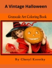 Image for A Vintage Halloween : Grayscale Art Coloring Book