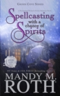 Image for Spellcasting with a Chance of Spirits : A Paranormal Women&#39;s Fiction Romance Novel