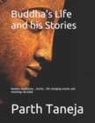 Image for Buddha&#39;s Life and his Stories : Buddha meditation, stories, life changing events and meanings decoded