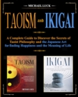 Image for Taoism and Ikigai : Discover the Secrets of Taoist Philosophy and the Japanese Art for Finding Happiness and the Meaning of Life