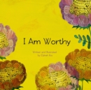 Image for I Am Worthy