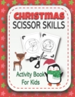 Image for Christmas Scissor Skills Activity Book for Kids : Coloring and Cutting Practice Workbook for Preschool Toddlers Ages 3 and Up {Holiday Activity Book}