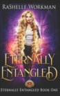 Image for Eternally Entangled : A Rapunzel Reimagining told in the Seven Magics Academy World