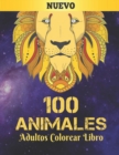 Image for Adultos Colorear Libro 100 Animales Nuevo : 100 disenos de animales para aliviar el estres con leones, dragones, mariposas, elefantes, buhos, caballos, perros, gatos, tigres, asombrosos patrones de an