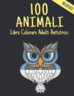 Image for 100 Animali Libro Colorare Adulti Antistress