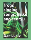 Image for frogs singing songs, haiku and senryu