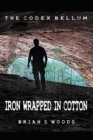 Image for The Codex Bellum : Iron Wrapped In Cotton
