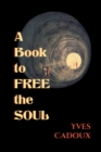 Image for A Book to Free the Soul