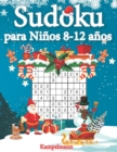 Image for Sudoku para Ninos 8-12 anos : 200 Sudoku para Ninos con Soluciones - Entrena la Memoria y la Logica (Edicion navidena)