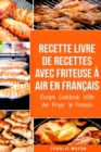 Image for Recette livre de recettes Avec Friteuse a Air En francais / Recipe Cookbook With Air Fryer In French