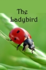 Image for The Ladybird : Life cycle of the Ladybird
