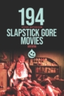 Image for 194 Slapstick Gore Movies