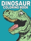 Image for Coloring Book Dinosaur : 50 dinosaur designs Fun Dinosaur Coloring Book for Kids, Boys, Girls and Adult Relax Gift for Animal Lovers Amazing Coloring Book Dinosaur
