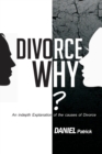 Image for Divorce why? : An in-depth explanation of the causes of divorce.