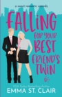 Image for Falling for Your Best Friend&#39;s Twin : a Sweet Romantic Comedy
