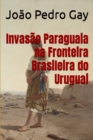 Image for Invasao Paraguaia na Fronteira Brasileira do Uruguai