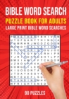 Image for Bible Word Search Puzzle Book for Adults : 90 Large Print Christian Word Find Puzzles