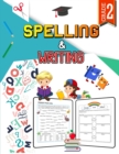 Image for Spelling and Writing - Grade 2 : Spell &amp; Write Activity Book for Classroom and Home, 2nd Grade Writing and Spelling Practice Book