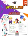 Image for Spelling and Writing - Grade 3 : Spell &amp; Write Activity Book for Classroom and Home, 3rd Grade Writing and Spelling Practice Book