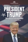 Image for President Trump - The Collected Speeches (2017-2020) Extended Edition