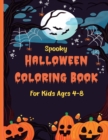 Image for Spooky Halloween Coloring Book for Kids Ages 4-8 : A Collection of Fun and Easy Halloween Bat, Pumpkins, Ghost, Spider Witches, Candy and More Activity Coloring Page for Boys and Girls