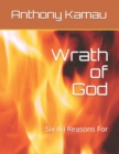 Image for Wrath of God : Six (6) Reasons For