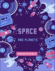 Image for Space and Planets Coloring Book For kids ages 4-8 : Future Astronauts fun coloring book full of Space Ships, aliens and Rockets, planets to learn more about outer space while having fun .best gift for