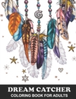Image for Dream Catcher Coloring Book for Adults : Native American Dream Catcher and Feather Designs with Stress Relief Patterns - Colouring Book for Happiness, Meditation and Relaxation