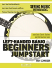 Image for Left-Handed Banjo Beginners Jumpstart : Learn Basic Chords, Rhythms and Pick Your First Songs