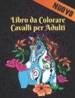 Image for Libro da Colorare Cavalli per Adulti Nuovo : 50 Disegni di Cavalli Unilaterali Antistress Libro da Colorare per Adulti Regalo per gli amanti dei cavalli per colorare Libro da colorare per adulti