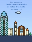 Image for Livro para Colorir de Horizontes de Cidades ao redor do Mundo para Criancas 1 &amp; 2