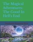 Image for The Magical Adventures : The Good In Hell&#39;s End