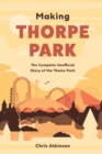 Image for Making Thorpe Park