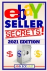 Image for Ebay Seller Secrets 2021 Edition : Tips &amp; Tricks To Help You Take Your Reselling Business To The Next Level